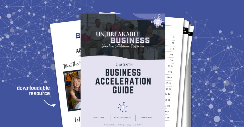 UnBreakable Business Acceleration Guide 2025